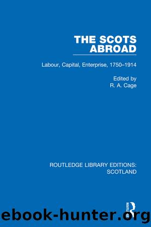 The Scots Abroad by Cage R. A.;