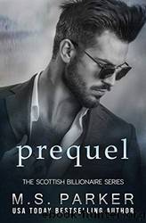 The Scottish Billionaire: Prequel by Parker M. S
