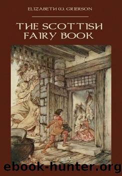 The Scottish Fairy Book by Elizabeth W. (Elizabeth Wilson) Grierson
