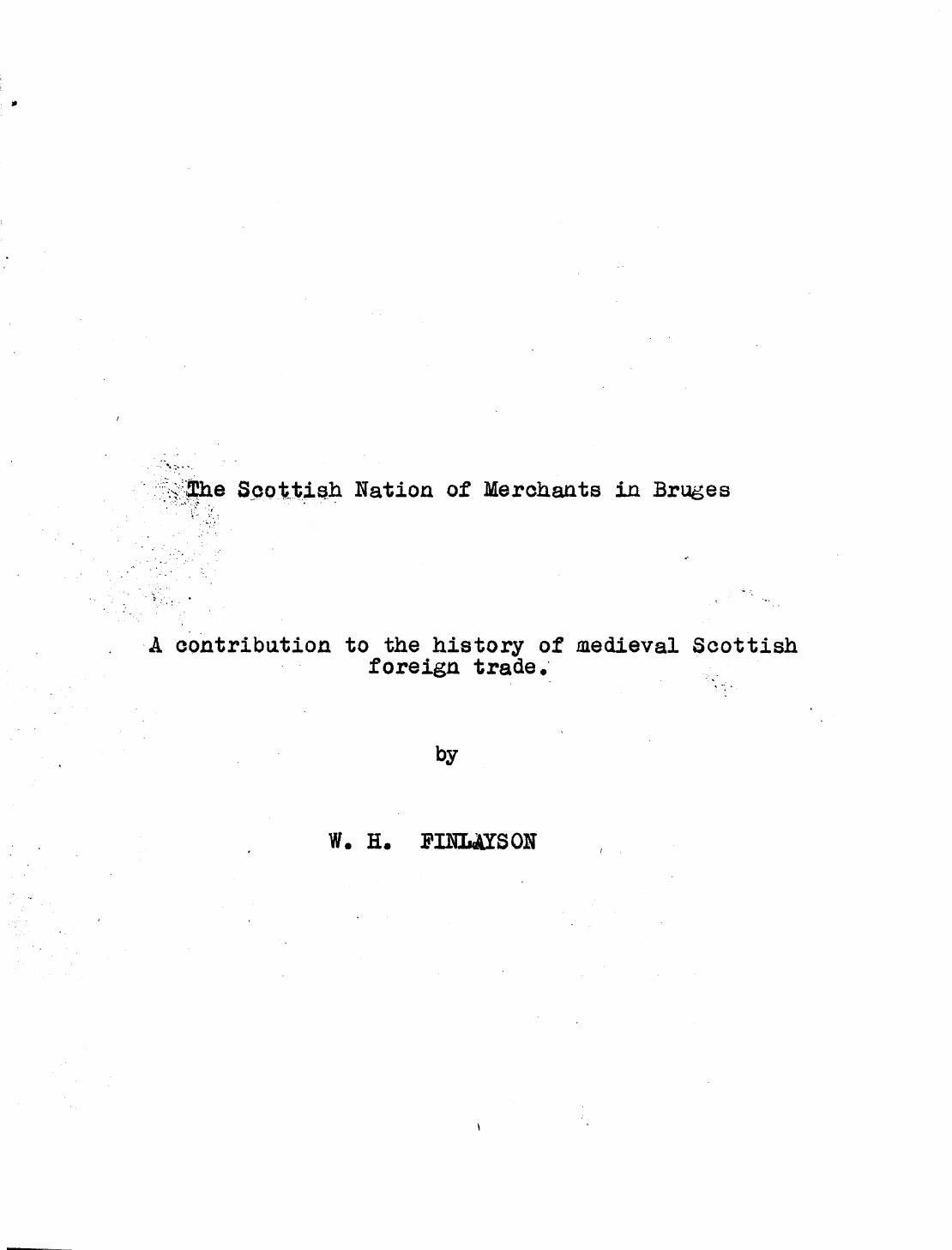 The Scottish Nation of Merchants in Bruges: A Contribution to the History of Medieval Scottish Foreign Trade by Finlayson William H
