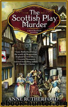 The Scottish Play Murder (A Restoration Mystery) by Rutherford Anne