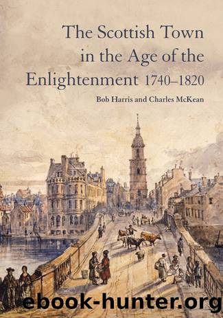The Scottish Town in the Age of the Enlightenment 1740-1820 by Harris Bob;McKean Charles;