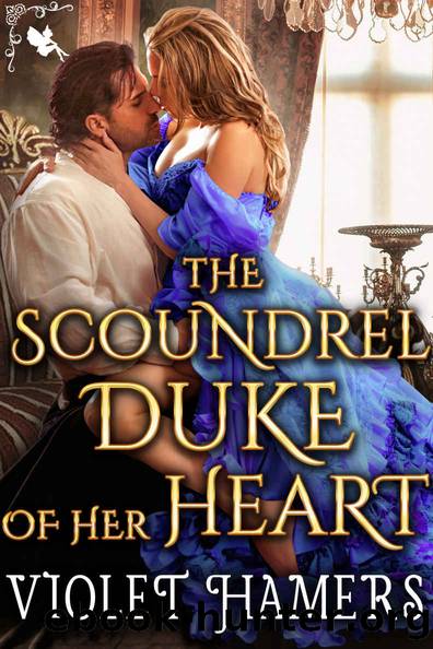 The Scoundrel Duke of her Heart: A Steamy Regency Romance by Hamers Violet