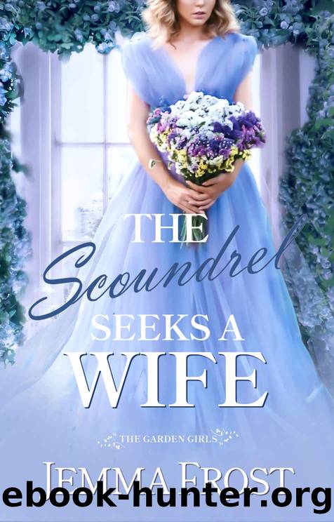 The Scoundrel Seeks a Wife: A Steamy Victorian Romance (The Garden Girls Book 3) by Jemma Frost