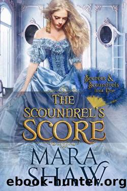 The Scoundrel's Score (Secrets & Scoundrels Book 1) by Mara Shaw