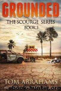 The Scourge (Book 3): Grounded by Abrahams Tom