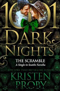 The Scramble: A Single in Seattle Novella by Kristen Proby
