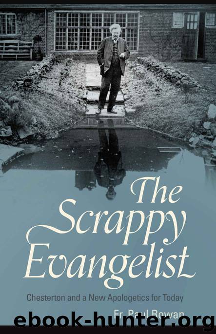 The Scrappy Evangelist: Chesterton and a New Apologetics for Today by Paul Rowan