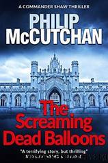 The Screaming Dead Balloons by Philip McCutchan