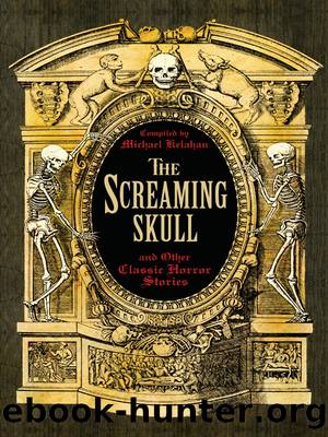 The Screaming Skull and Other Classic Horror Stories by Michael Kelahan