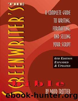 The Screenwriter's Bible, 6th Edition by David Trottier