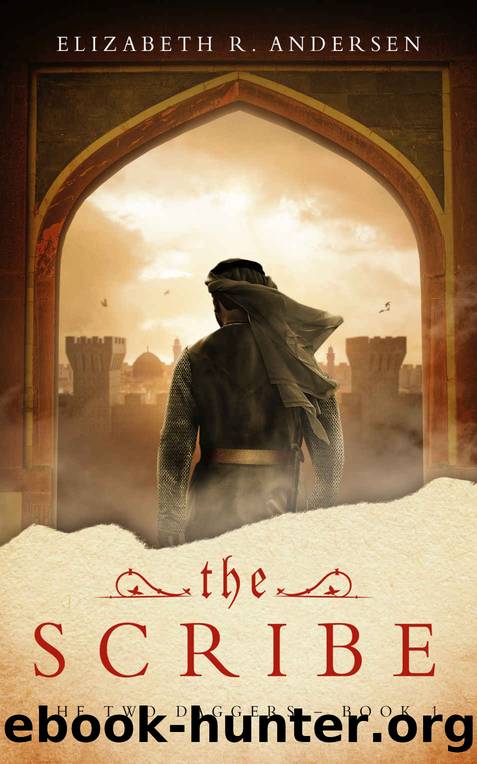The Scribe (The Two Daggers - A 13th century drama) by Andersen Elizabeth R