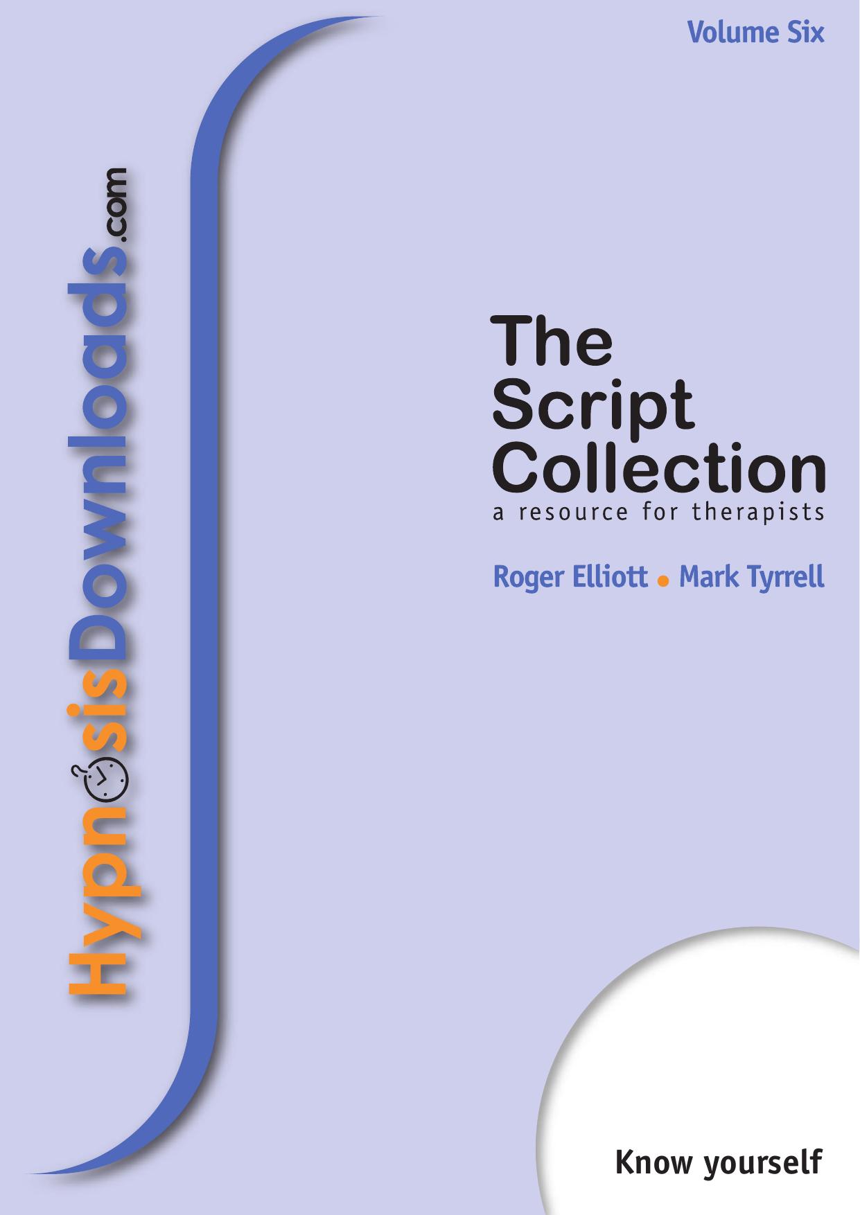The Script Collection Vol VI - Know Yourself by Roger Elliott && Mark Tyrrell