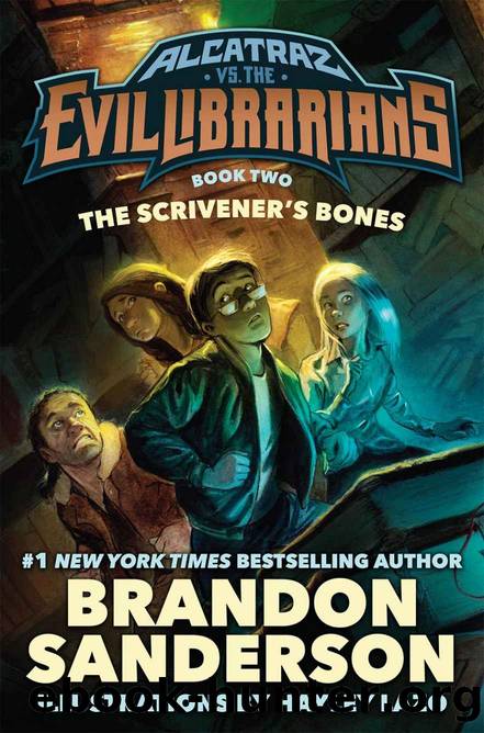 The Scrivenerâs Bones: Alcatraz vs. the Evil Librarians (Alcatraz Versus the Evil Librarians) by Brandon Sanderson