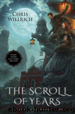 The Scroll of Years: A Gaunt and Bone Novel by Chris Willrich