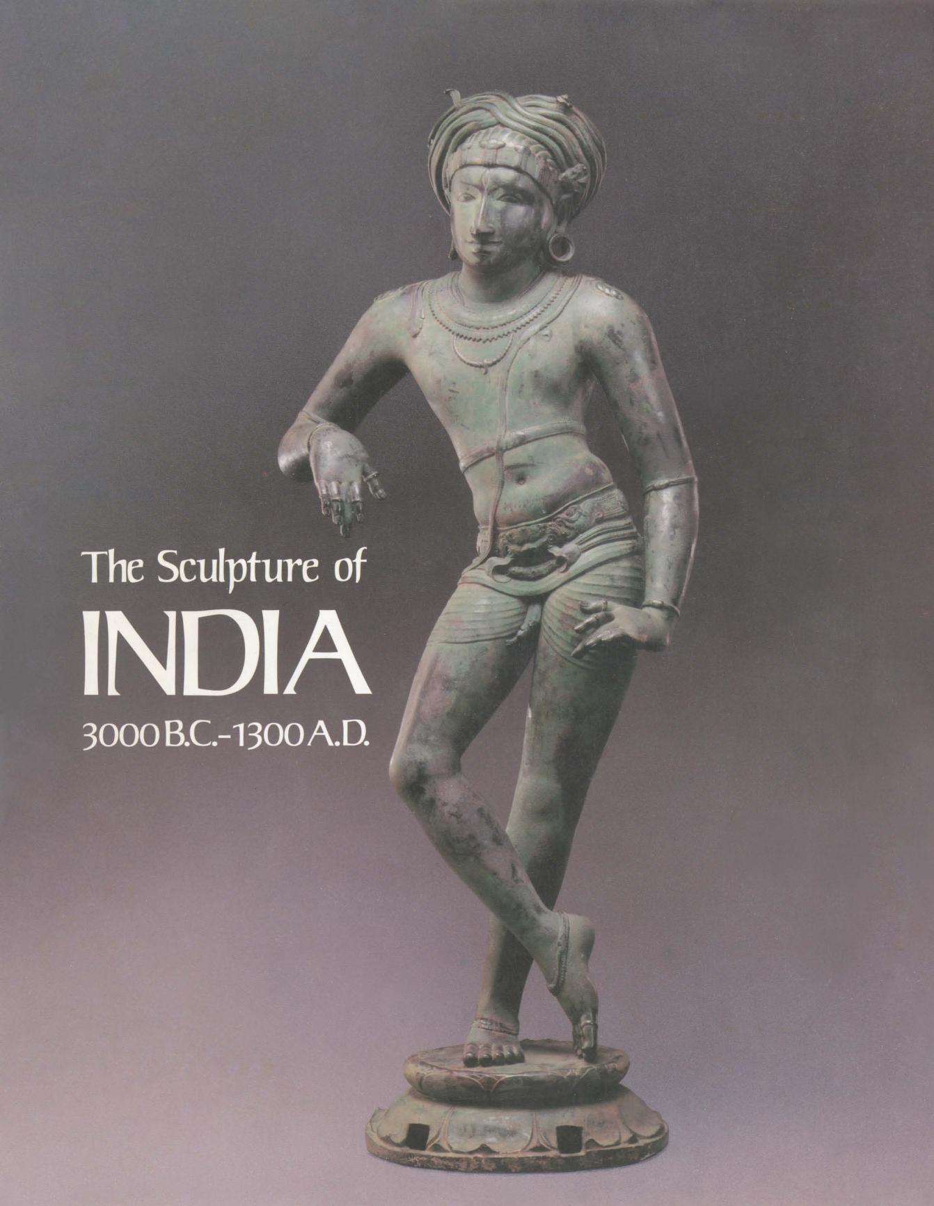The Sculpture of India, 3000 BC-1300 AD from the National Gallery of Art by Chandra P