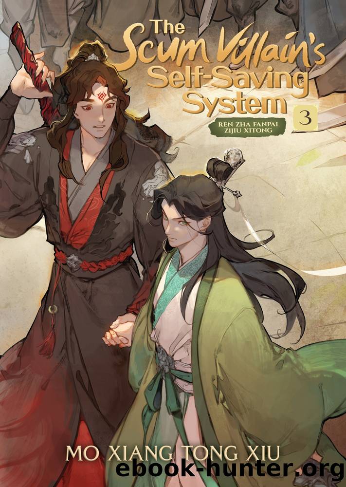 The Scum Villainâs Self-Saving System: Ren Zha Fanpai Zijiu Xitong Vol. 3 by Mo Xiang Tong Xiu