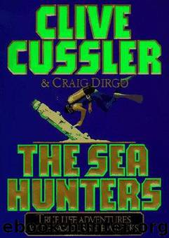 The Sea Hunters True Adventures With Famous Shipwrecks by Cussler Clive