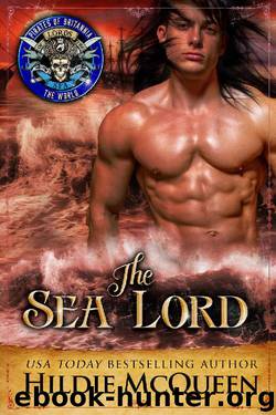 The Sea Lord: Pirates of Britannia Connected World by Hildie McQueen & DragonMedia Publishing