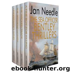 The Sea Officer Bentley Thrillers: A naval fiction box set by Jan Needle