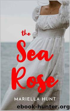 The Sea Rose (Lords & Ladies of the Sea Book 1) by Mariella Hunt