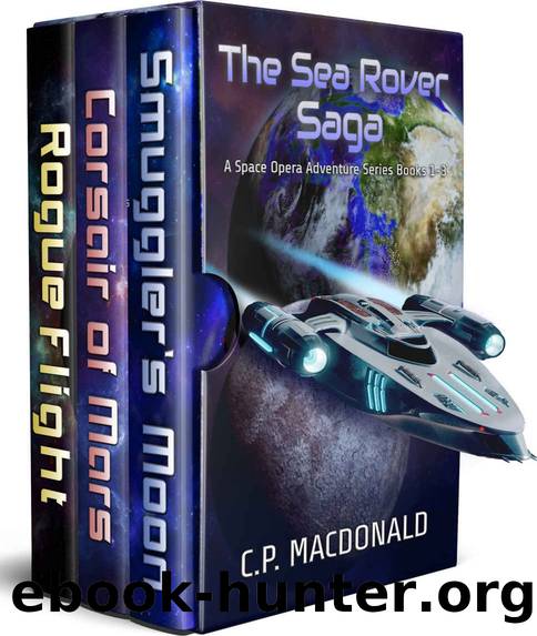 The Sea Rover Saga: A Space Opera Adventure Series Books 1 â 3 by C.P. MacDonald