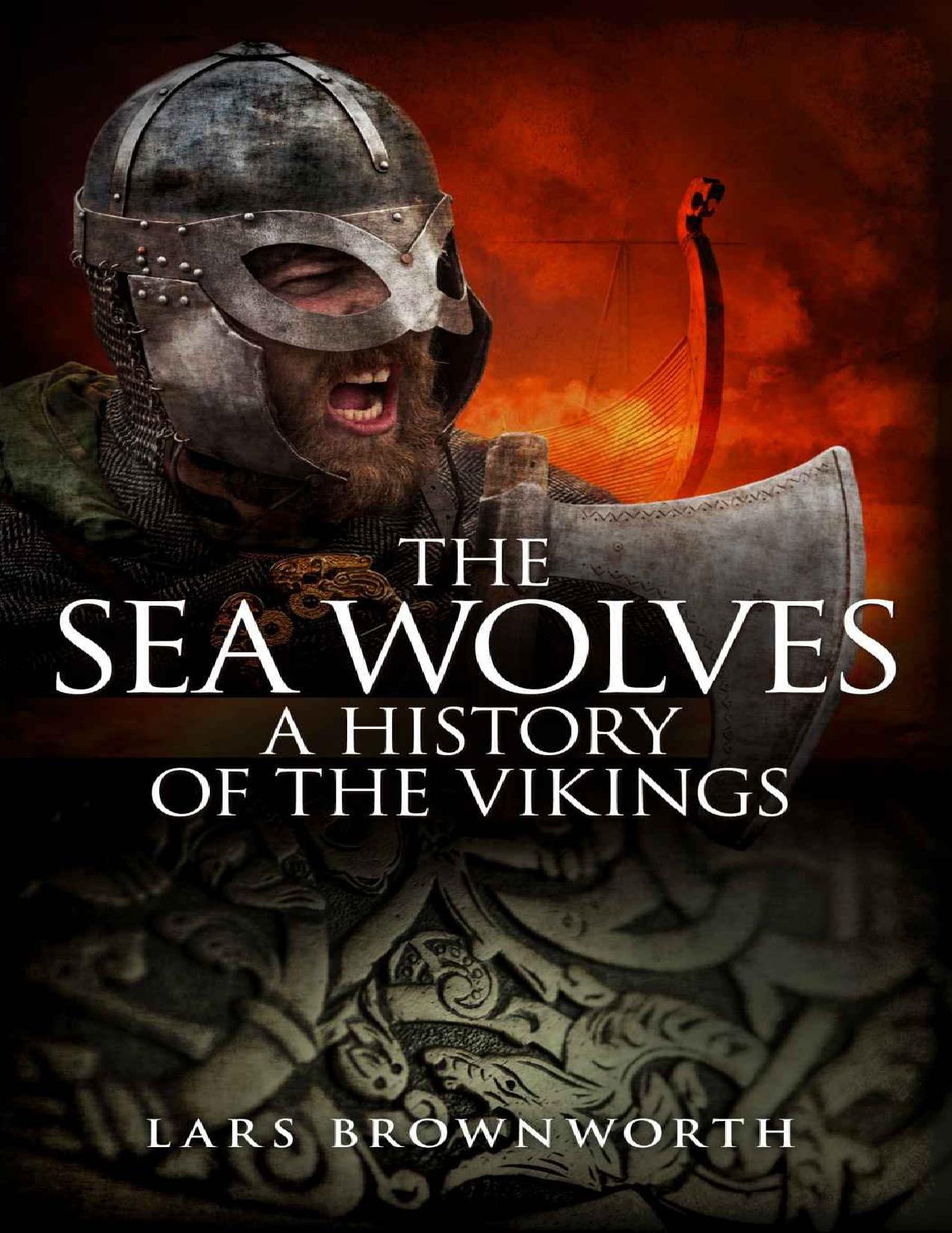 The Sea Wolves: A History of the Vikings by Brownworth Lars