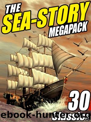 The Sea-Story Megapack by Jack Williamson & Jack Williamson & Morgan Robertson