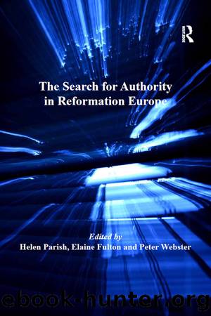 The Search for Authority in Reformation Europe by Elaine Fulton Helen Parish