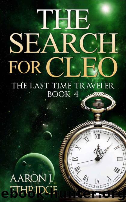 The Search for Cleo (The Last Time Traveler Book 4) by Ethridge Aaron J
