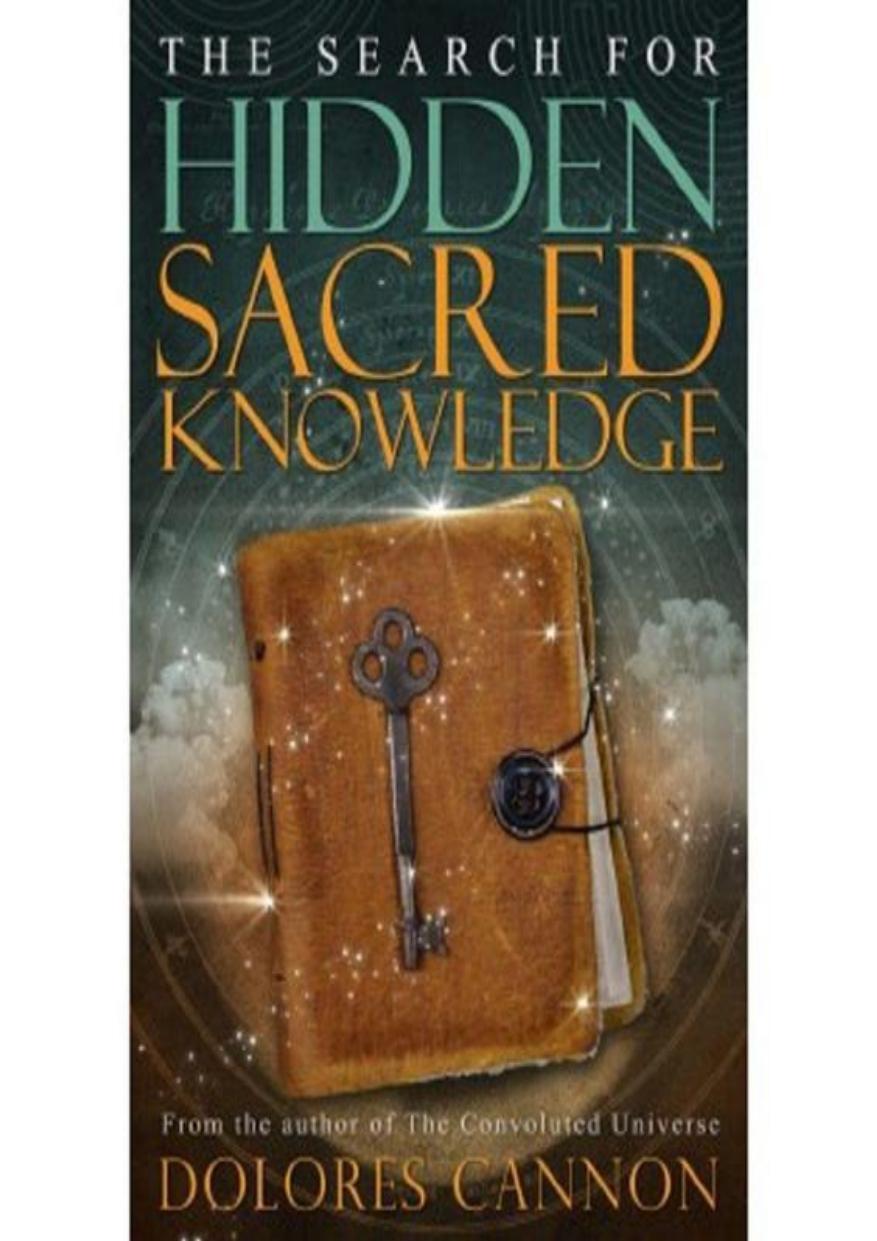 The Search for Hidden, Sacred Knowledge by Cannon Dolores