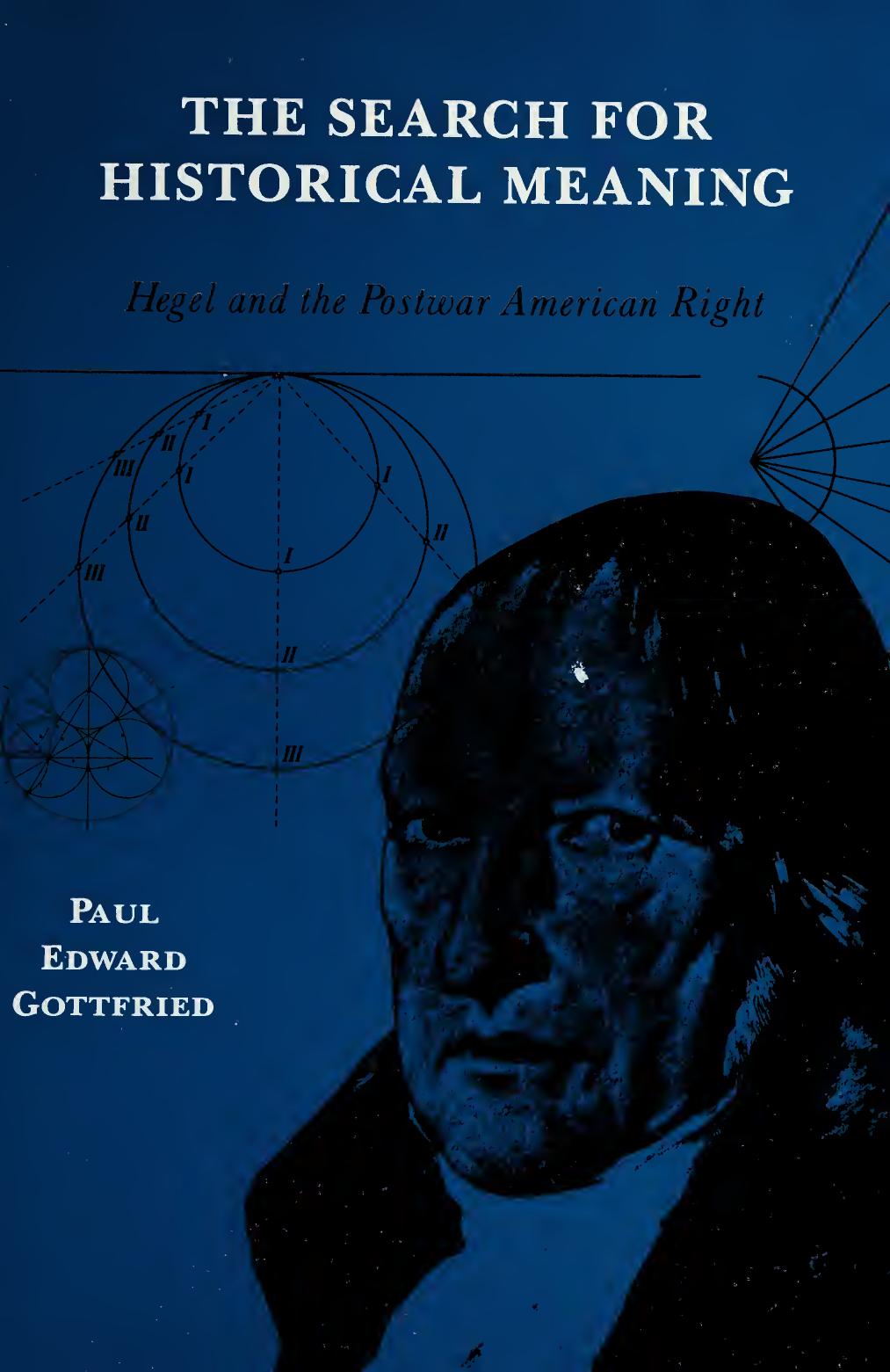 The Search for Historical Meaning: Hegel & the Postwar American Right by Paul Gottfried