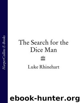 The Search for the Dice Man by Luke Rhinehart