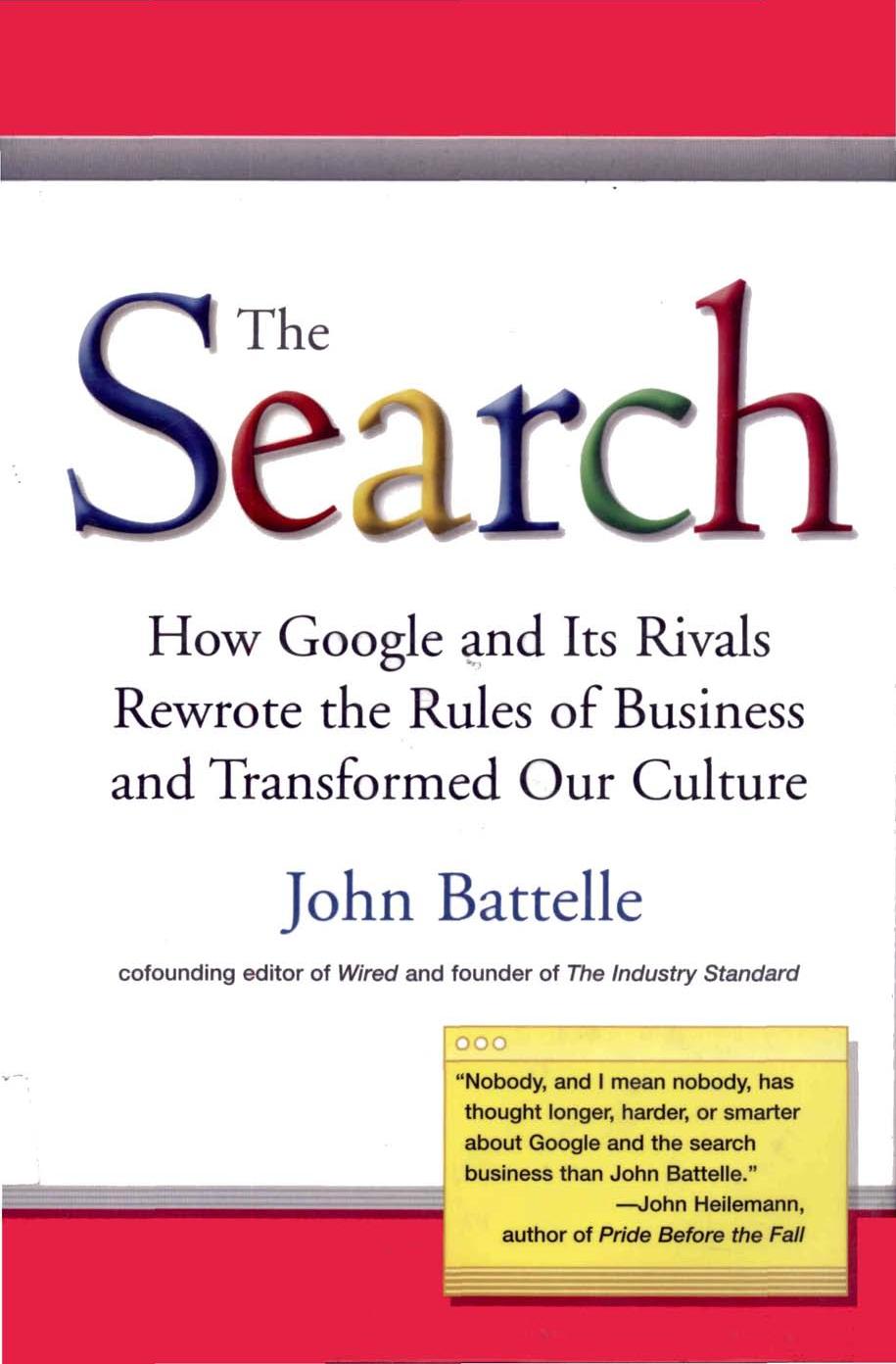 The Search: How Google and Its Rivals Rewrote the Rules of Business and Transformed Our Culture (2005) by John Battelle