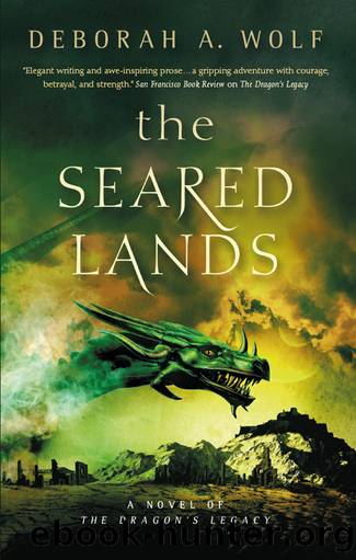 The Seared Lands (The Dragon's Legacy Book 3) by Deborah A. Wolf