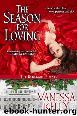 The Season for Loving: A Renegade Royals Novella by Vanessa Kelly