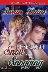 The Season of Snow and Snogging (Siren Publishing Classic ManLove) by Susan Laine