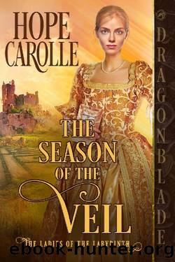 The Season of the Veil (The Ladies of the Labyrinth Book 3) by Hope Carolle