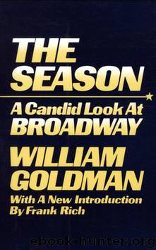 The Season: A Candid Look at Broadway by William Goldman