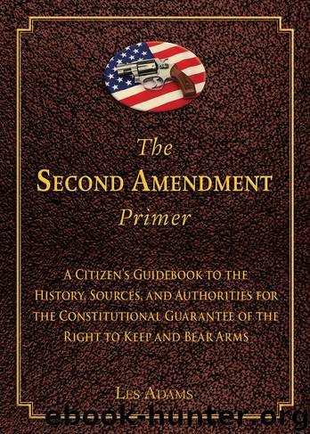 The Second Amendment Primer by Les Adams