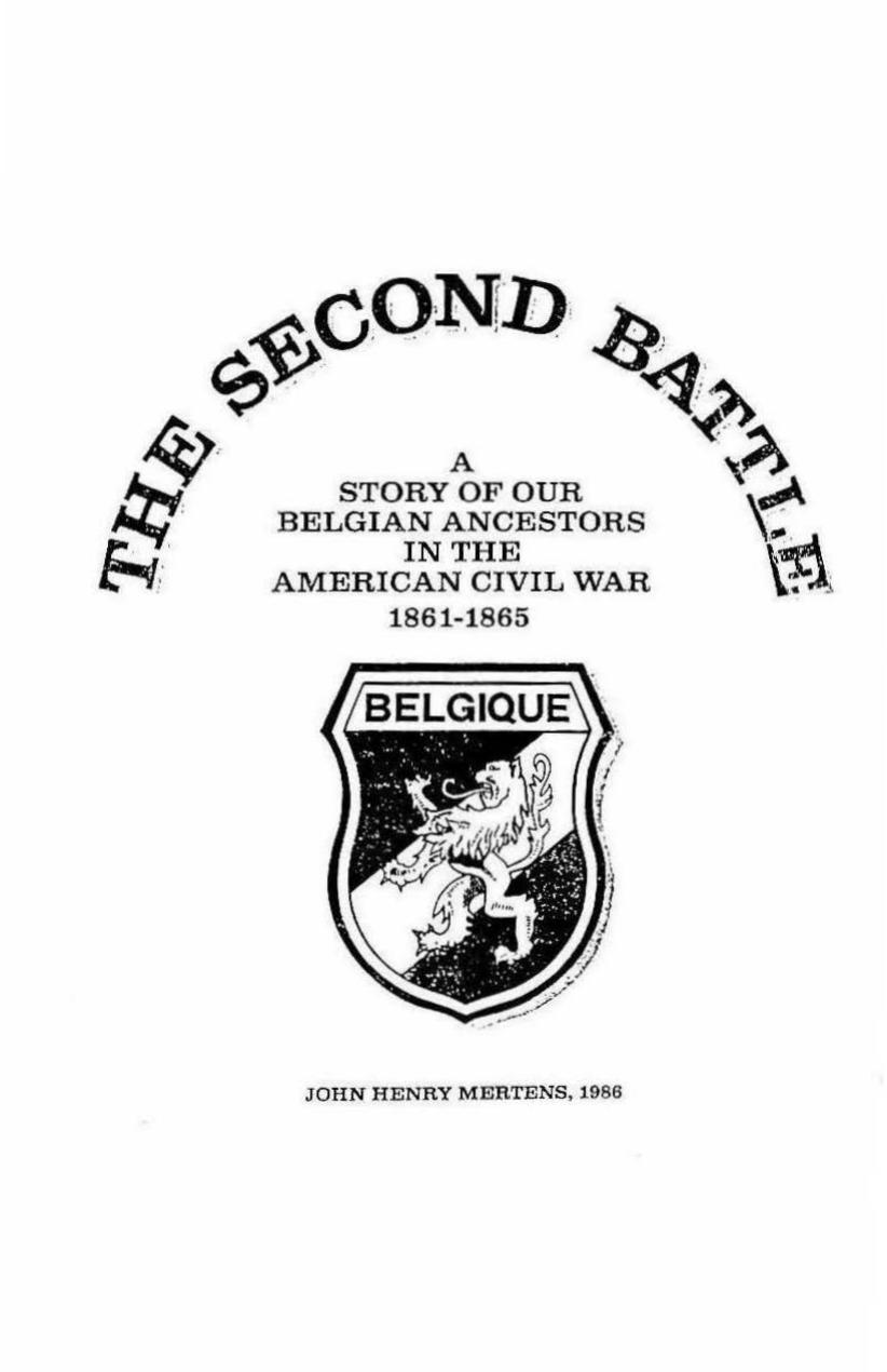 The Second Battle, A Story of our Belgian Ancestors in the American Civil War 1861-1865 by John Henry Mertens