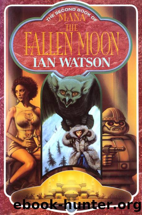 The Second Book of Mana - The Fallen Moon (1994) by Ian Watson