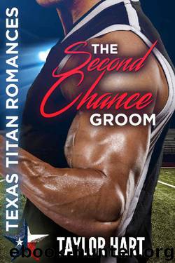 The Second Chance Groom: Texas Titan Romances by Taylor Hart