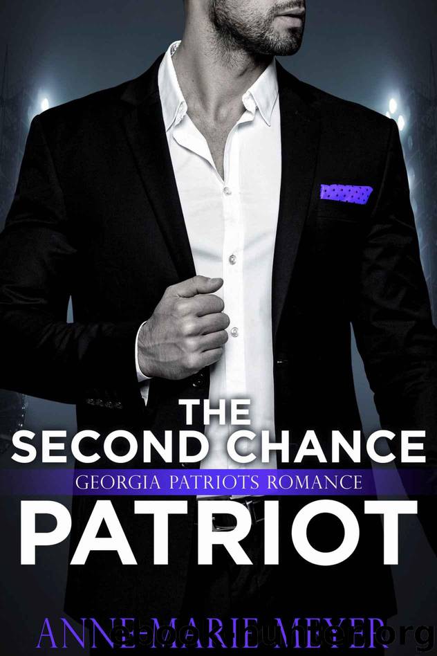 The Second Chance Patriot: A Sweet Football Romance (A Georgia Patriots Romance) by Meyer Anne-Marie
