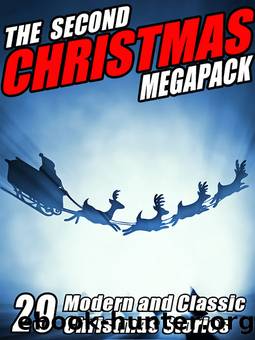 The Second Christmas Megapack: 29 Modern and Classic Christmas Stories by unknow