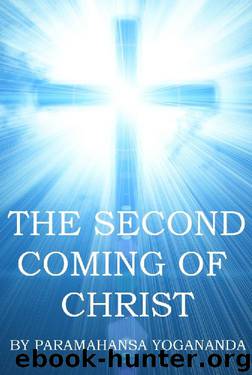 The Second Coming of Christ by Paramahansa Yogananda