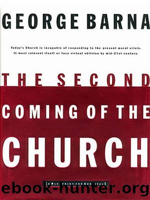 The Second Coming of the Church by George Barna
