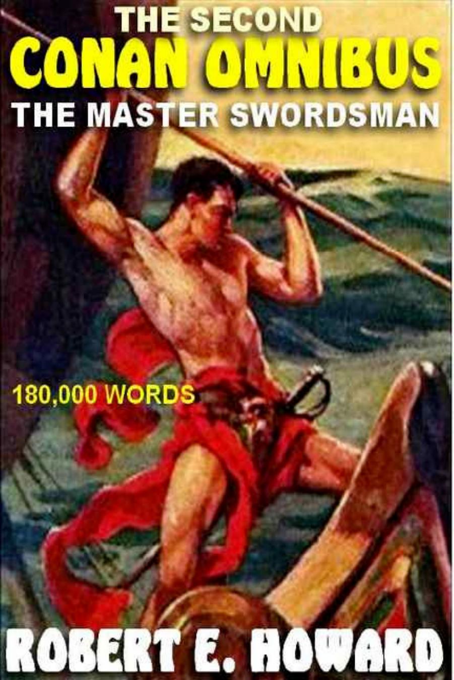 The Second Conan Omnibus: The Master Swordsman by Robert E. Howard