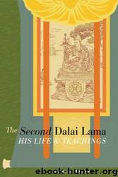 The Second Dalai Lama: His Life and Teachings by Glenn H. Mullin