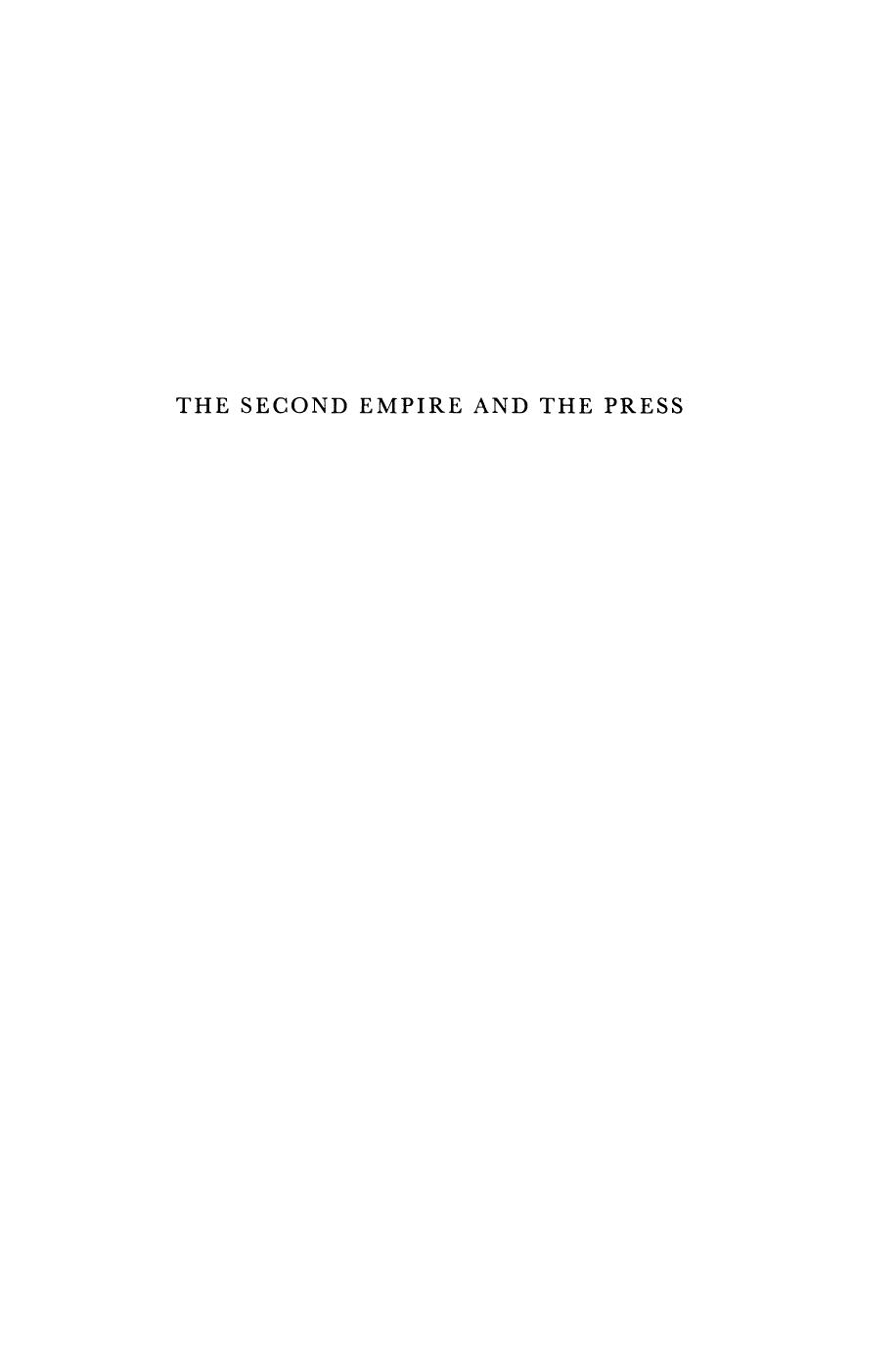 The Second Empire and the Press: A Study of Government-Inspired Brochures on French Foreign Policy in their Propaganda Milieu by Natalie Isser (auth.)